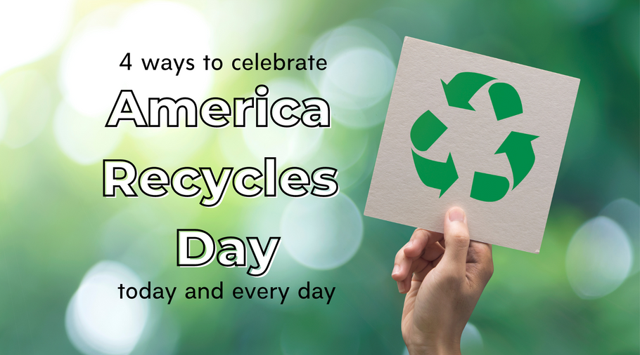 4 Ways to Celebrate America Recycles Day Today and Every Day