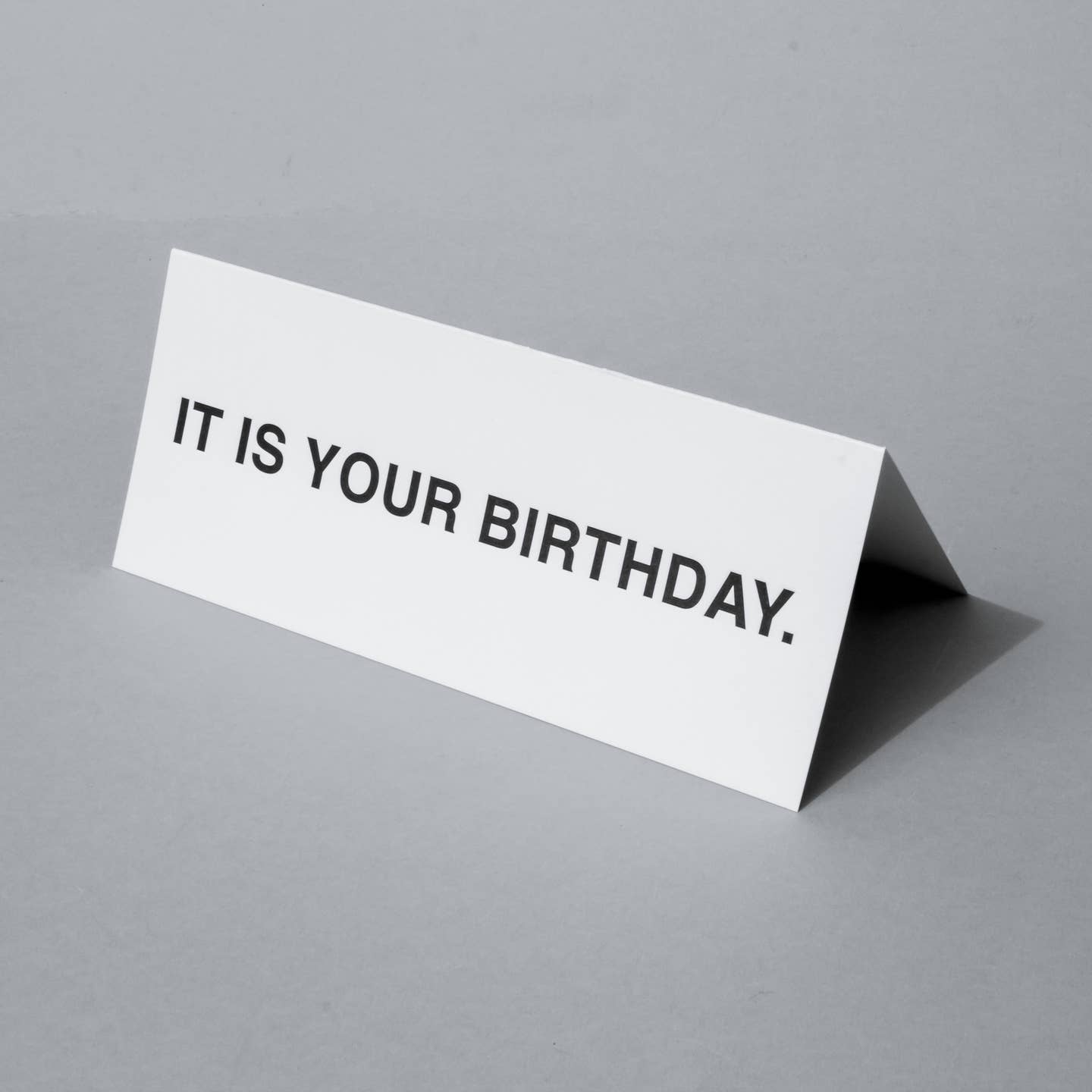 It Is Your Birthday Card